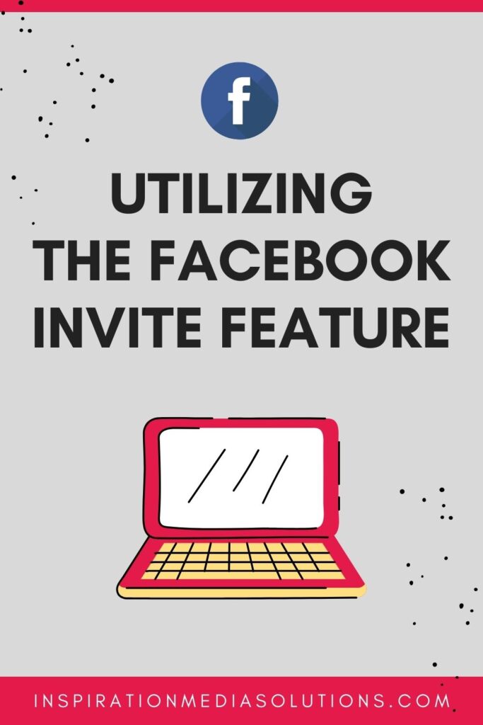 How to Utilize the Facebook Invite Feature to grow your following